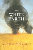 The White Earth by Andrew McGahan