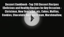 Dessert Cookbook - Top 200 Dessert Recipes (Delicious and