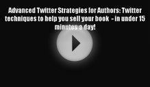 [PDF] Advanced Twitter Strategies for Authors: Twitter