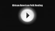 PDF African American Folk Healing Free Books