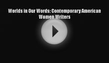 [PDF Download] Worlds in Our Words: Contemporary American