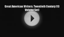 Read Great American Writers: Twentieth Century (13 Volume