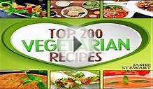 Vegetarian Recipes - Top 200 Vegetarian Recipes Cookbook